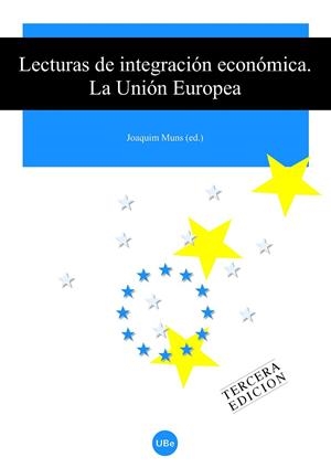 LECTURAS DE INTEGRACIÓN ECONÓMICA. LA UNIÓN EUROPEA (3A EDIC.) | 9788447529735 | MUNS ALBUIXECH, JOAQUIM (EDITOR) | Llibreria La Gralla | Llibreria online de Granollers