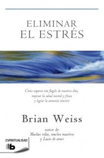 ELIMINAR EL ESTRÉS | 9788498729245 | WEISS, BRIAN L. | Llibreria La Gralla | Librería online de Granollers