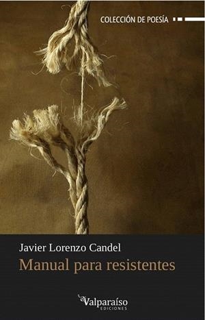 MANUAL PARA RESISTENTES | 9788494181559 | LORENZO CANDEL, JAVIER | Llibreria La Gralla | Librería online de Granollers