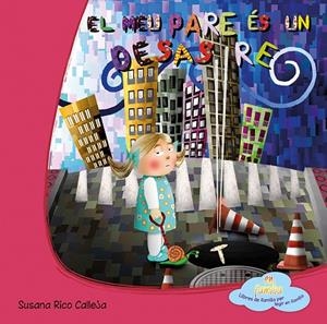 MEU PARE ÉS UN DESASTRE, EL | 9788494069062 | RICO CALLEJA, SUSANA | Llibreria La Gralla | Librería online de Granollers