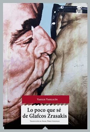 LO POCO QUE SÉ DE GLAFCOS ZRASAKIS | 9788494115349 | VASILICÓS, VASILIS | Llibreria La Gralla | Librería online de Granollers
