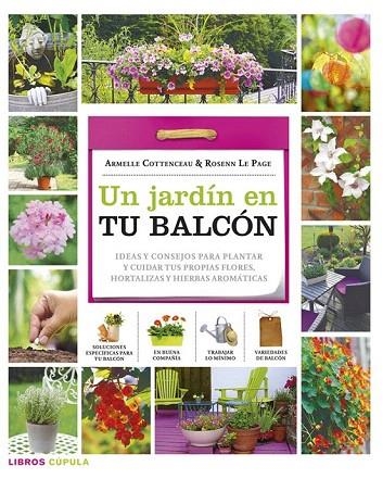 JARDÍN EN TU BALCÓN, UN | 9788448018382 | COTTENCEAU, ARMELLE; LE PAGE, ROSENN | Llibreria La Gralla | Librería online de Granollers