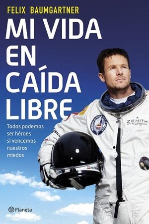 MI VIDA EN CAÍDA LIBRE | 9788408124559 | BAUMGARTNER, FELIX  | Llibreria La Gralla | Llibreria online de Granollers