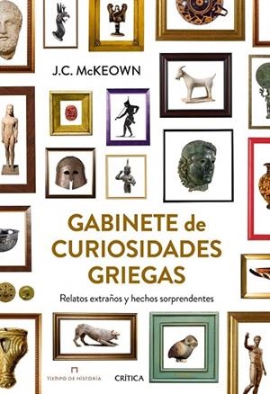 GABINETE DE CURIOSIDADES GRIEGAS. RELATOS EXTRAÑOS Y HECHOS SORPRENDENTES | 9788498926644 | MCKEOWN, JAMES C. | Llibreria La Gralla | Librería online de Granollers