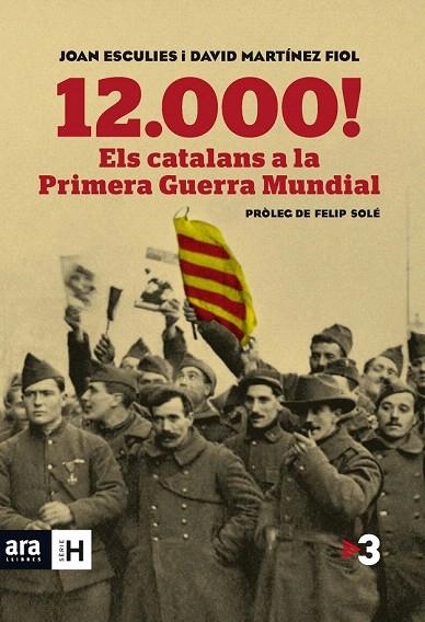 12.000! ELS CATALANS A LA PRIMERA GUERRA MUNDIAL | 9788415642718 | ESCULIES, JOAN / MARTÍNEZ, DAVID | Llibreria La Gralla | Llibreria online de Granollers