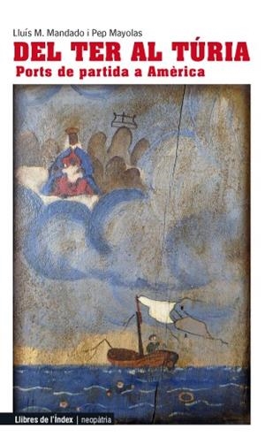DEL TER AL TÚRIA | 9788494071294 | MANDADO, LLUÍS M./MAYOLAS, PEP | Llibreria La Gralla | Llibreria online de Granollers