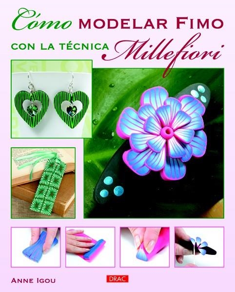 CÓMO MODELAR FIMO CON LA TÉCNICA MILLEFIORI | 9788498743739 | IGOU, ANNE | Llibreria La Gralla | Librería online de Granollers