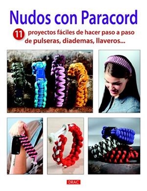 NUDOS CON PARACORD.11 PROYECTOS FÁCILES DE HACER PASO A PASO DE PULSERAS,DIADEMAS,LLAVEROS | 9788498743722 | Llibreria La Gralla | Librería online de Granollers