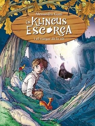 KLINCUS ESCORÇA I EL VIATGER DE LA NIT, EN | 9788490573570 | GATTI, ALESSANDRO | Llibreria La Gralla | Librería online de Granollers