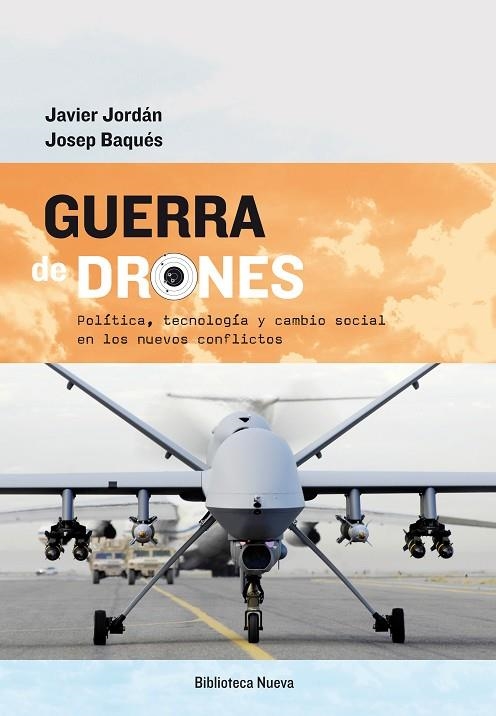 GUERRA DE DRONES.POLÍTICA,TECNOLOGÍA Y CAMBIO SOCIAL EN LOS NUEVOS CONFLICTOS | 9788499406565 | JORDAN, JAVIER / BAQUÉS, JOSEP | Llibreria La Gralla | Llibreria online de Granollers