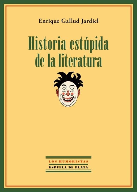 HISTORIA ESTÚPIDA DE LA LITERATURA | 9788415177999 | GALLUD, ENRIQUE | Llibreria La Gralla | Llibreria online de Granollers