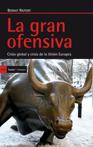 GRAN OFENSIVA.CRISIS GLOBAL Y CRISIS DE LA UNIÓN EUROPEA | 9788498885668 | RIUTORT, BERNAT | Llibreria La Gralla | Librería online de Granollers
