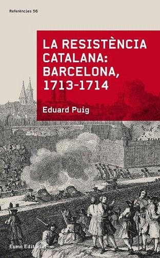 RESISTÈNCIA CATALANA: BARCELONA 1713-1714, LA | 9788497665070 | EDUARD PUIG | Llibreria La Gralla | Librería online de Granollers