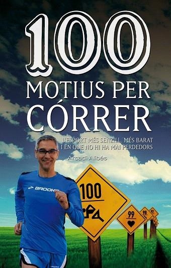 100 MOTIUS PER CÓRRER | 9788490342091 | ALIBÉS, ARCADI | Llibreria La Gralla | Librería online de Granollers