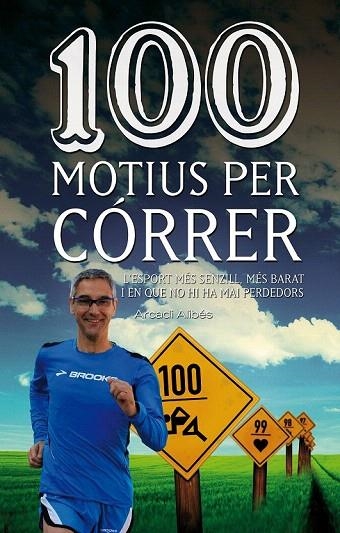 100 MOTIUS PER CÓRRER | 9788490342091 | ALIBÉS, ARCADI | Llibreria La Gralla | Llibreria online de Granollers