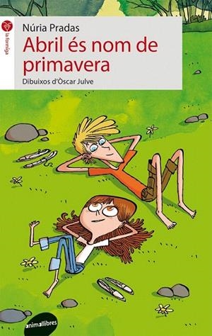 ABRIL ES NOM DE PRIMAVERA | 9788415975045 | PRADAS, NÚRIA | Llibreria La Gralla | Librería online de Granollers