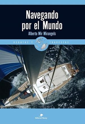 NAVEGANDO POR EL MUNDO | 9788474862492 | MIR MIRANGELS, ALBERTO | Llibreria La Gralla | Librería online de Granollers