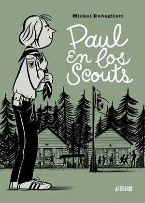 PAUL EN LOS SCOUTS | 9788415685463 | RABAGLIATI, MICHEL | Llibreria La Gralla | Librería online de Granollers
