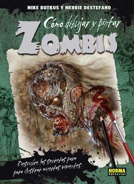 CÓMO DIBUJAR Y PINTAR ZOMBIS | 9788467912777 | BUTKUS, MIKE/DESTEFANO, MERRIE | Llibreria La Gralla | Librería online de Granollers