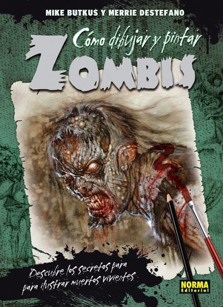 CÓMO DIBUJAR Y PINTAR ZOMBIS | 9788467912777 | BUTKUS, MIKE/DESTEFANO, MERRIE | Llibreria La Gralla | Llibreria online de Granollers