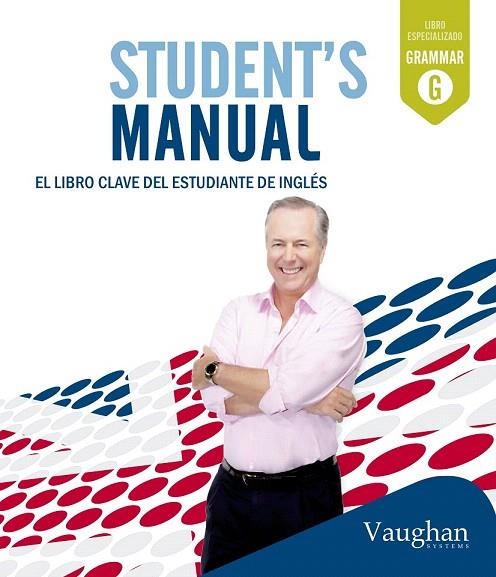 STUDENT'S MANUAL.EL LIBRO CLAVE DE LOS ESTUDIANTES DE INGLÉS | 9788415978978 | VAUGHAN, RICHARD | Llibreria La Gralla | Librería online de Granollers