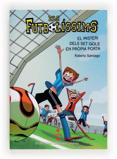 FUTBOLÍSSIMS 2, ELS. EL MISTERI DELS SET GOLS EN PRÒPIA PORTA | 9788466134095 | SANTIAGO, ROBERTO | Llibreria La Gralla | Librería online de Granollers