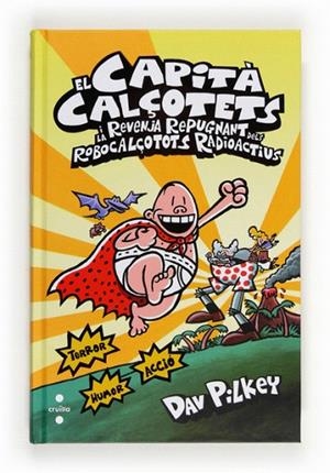CAPITA CALÇOTETS 10, EL. EL CAPITÀ CALÇOTETS I LA REVENJA REPUGNANT DELS ROBOCALÇOTOTS RADIOACTIUS | 9788466133821 | PILKEY, DAV | Llibreria La Gralla | Llibreria online de Granollers