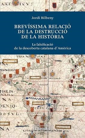 BREVÍSSIMA RELACIÓ DE LA DESTRUCCIÓ DE LA HISTÒRIA | 9788494183515 | BILBENY, JORDI | Llibreria La Gralla | Librería online de Granollers