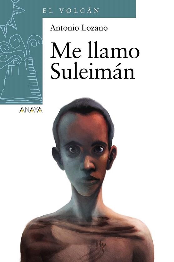 ME LLAMO SULEIMÁN (EL VOLCÁN,40) | 9788467860931 | LOZANO, ANTONIO | Llibreria La Gralla | Librería online de Granollers