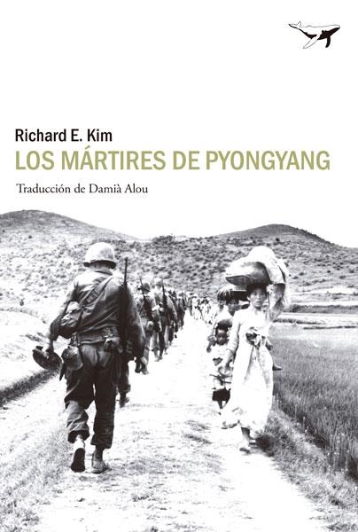 MÁRTIRES DE PYONGYANG, LOS | 9788494062780 | KIM, RICHARD E. | Llibreria La Gralla | Librería online de Granollers