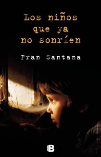 NIÑOS QUE YA NO SONRÍEN, LOS  (LA TRAMA) | 9788466654135 | SANTANA, FRAN | Llibreria La Gralla | Librería online de Granollers