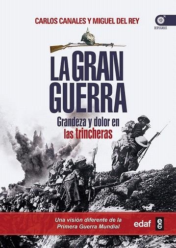 GRAN GUERRA.GRANDEZA Y DOLOR EN LAS TRINCHERAS | 9788441433915 | CANALES, CARLOS / DEL REY, MIGUEL | Llibreria La Gralla | Llibreria online de Granollers