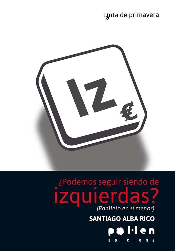 PODEMOS SEGUIR SIENDO DE IZQUIERDAS | 9788486469580 | ALBA, SANTIAGO | Llibreria La Gralla | Llibreria online de Granollers