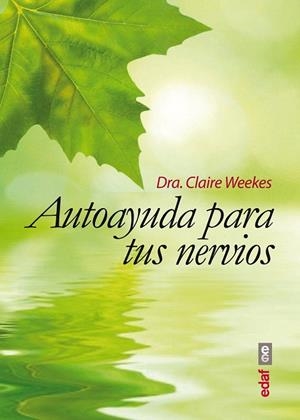 AUTOAYUDA PARA TUS NERVIOS | 9788441433779 | WEEKES, CLAIRE | Llibreria La Gralla | Librería online de Granollers