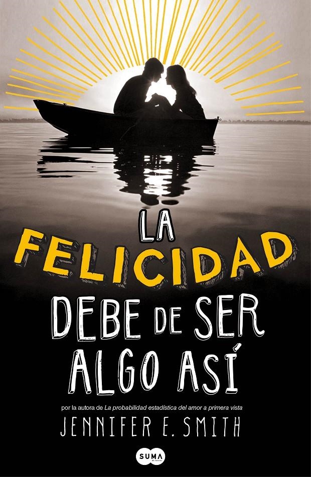 FELICIDAD DEBE DE SER ALGO ASÍ, LA | 9788483655788 | SMITH, JENNIFER | Llibreria La Gralla | Llibreria online de Granollers