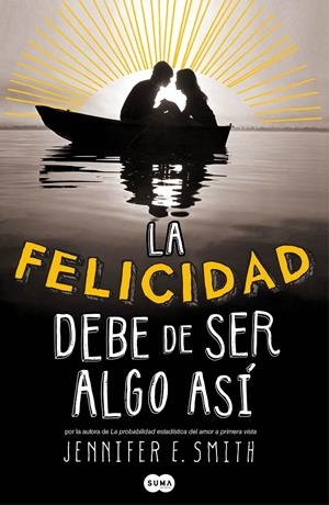 FELICIDAD DEBE DE SER ALGO ASÍ, LA | 9788483655788 | SMITH, JENNIFER | Llibreria La Gralla | Llibreria online de Granollers
