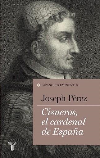 CISNEROS, EL CARDENAL DE ESPAÑA | 9788430609482 | PÉREZ, JOSEPH/PEREZ, JOSEPH | Llibreria La Gralla | Llibreria online de Granollers