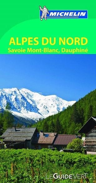 ALPES DU NORD SAVOIE, MONT BLANC, DAUPHINÉ GUIA VERDE | 9782067180864 | VARIOS AUTORES | Llibreria La Gralla | Librería online de Granollers