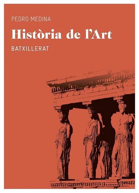 HISTÒRIA DE L'ART.BATXILLERAT | 9788415192558 | MEDINA, PEDRO | Llibreria La Gralla | Llibreria online de Granollers