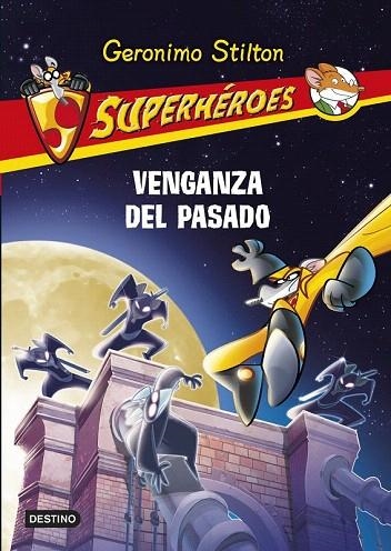 VENGANZA DEL PASADO (SUPERHÉROES 11) | 9788408122845 | STILTON, GERONIMO | Llibreria La Gralla | Llibreria online de Granollers