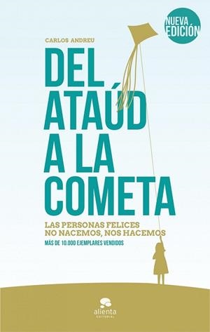 DEL ATAÚD A LA COMETA. LAS PERSONAS FELICES NO NACEMOS, NOS HACEMOS | 9788415678618 | ANDREU, CARLOS | Llibreria La Gralla | Llibreria online de Granollers