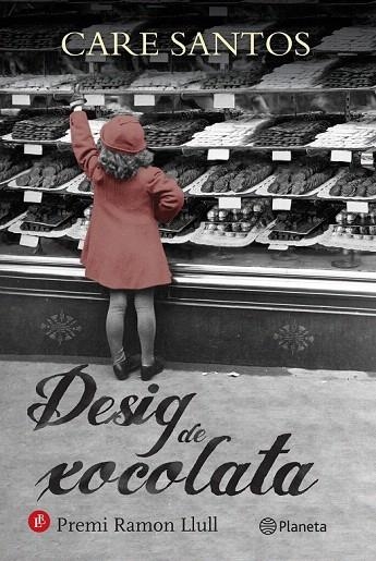 DESIG DE XOCOLATA (PREMI RAMON LLULL 2014) | 9788497082631 | SANTOS, CARE | Llibreria La Gralla | Llibreria online de Granollers