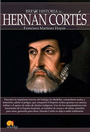 BREVE HISTORIA DE HERNÁN CORTÉS | 9788499675541 | MARTÍNEZ, FRANCISCO | Llibreria La Gralla | Librería online de Granollers