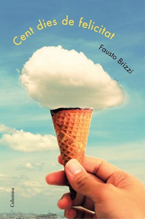 CENT DIES DE FELICITAT | 9788466418478 | BRIZZI, FAUSTO | Llibreria La Gralla | Librería online de Granollers