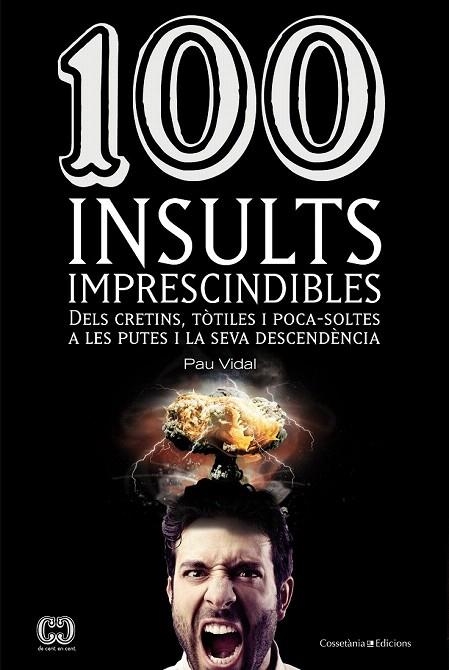 100 INSULTS IMPRESCINDIBLES | 9788490341896 | VIDAL, PAU | Llibreria La Gralla | Librería online de Granollers