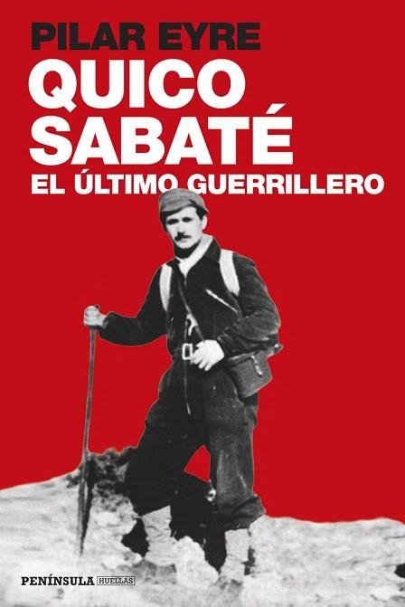 QUICO SABATE EL ULTIMO GUERRILLERO | 9788499422923 | EYRE, PILAR | Llibreria La Gralla | Llibreria online de Granollers