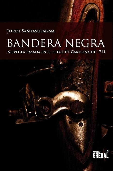 BANDERA NEGRA (SETGE DE CARDONA 1711) | 9788494150098 | SANTASUSAGNA I DAVINS, JORDI | Llibreria La Gralla | Librería online de Granollers