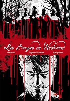 BRUJAS DE WESTWOOD, LAS | 9788415850267 | TORRES GARCÍA, JUAN ANTONIO; HERNÁNDEZ, ÁNGEL; GARCÍA HERNÁNDEZ, ABEL | Llibreria La Gralla | Librería online de Granollers