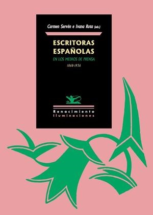 ESCRITORAS ESPAÑOLAS EN LOS MEDIOS DE PRENSA. 1868-1936 | 9788484728351 | SERVEN, CARMEN; ROTA, IVANA (EDS) | Llibreria La Gralla | Librería online de Granollers
