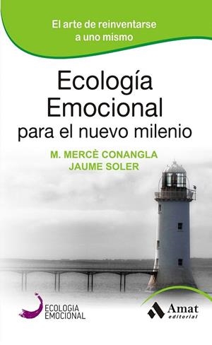 ECOLOGIA EMOCIONAL PARA EL NUEVO MILENIO | 9788497357203 | CONANGLA, MERCE/SOLER LLEONART, JAUME | Llibreria La Gralla | Librería online de Granollers